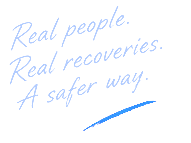 Real people. Real recoveries. A safer way.